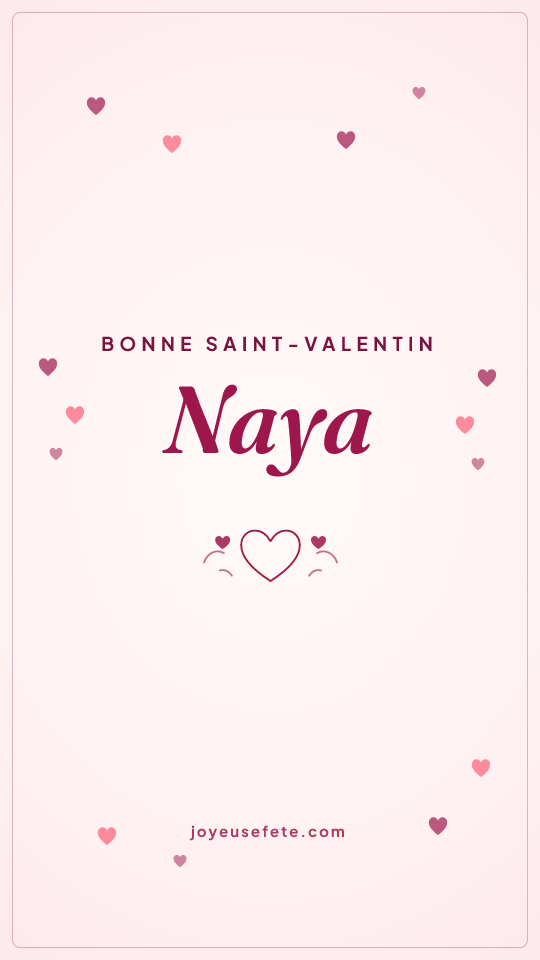 Image « Bonne Saint-Valentin Naya » au format story