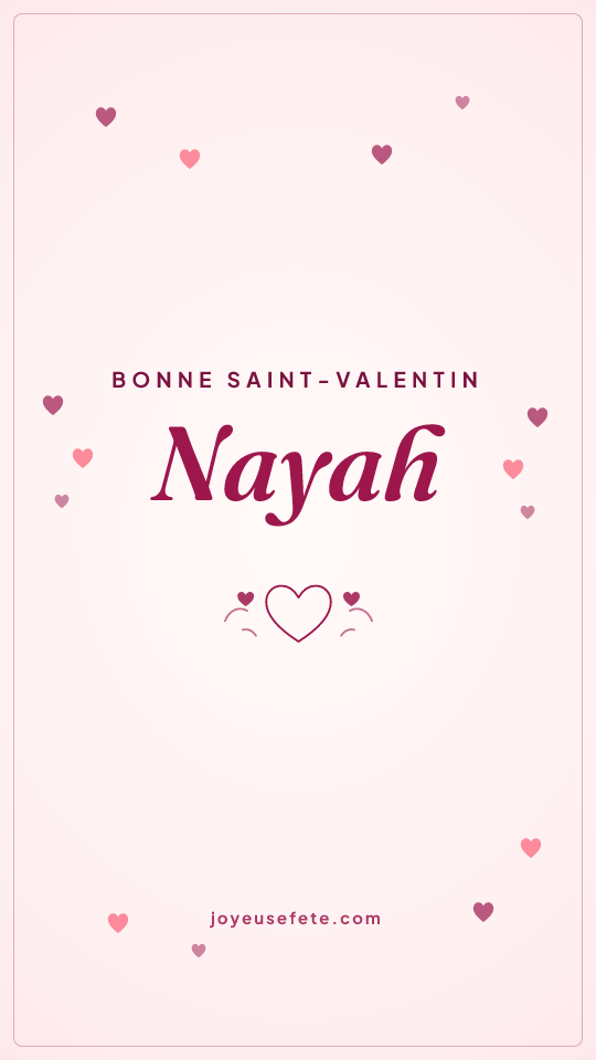 Image « Bonne Saint-Valentin Nayah » au format story