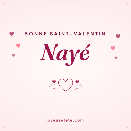 Image carrée « Bonne Saint-Valentin Nayé » pour WhatsApp