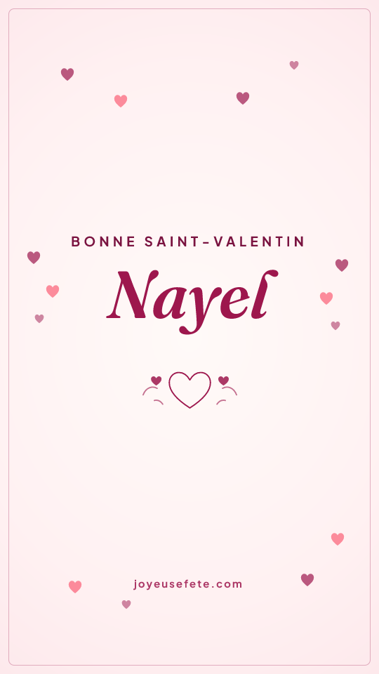 Image « Bonne Saint-Valentin Nayel » au format story