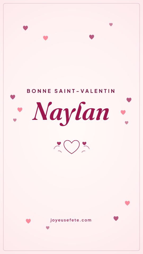 Image « Bonne Saint-Valentin Naylan » au format story