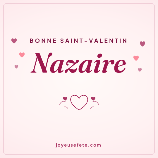 Image carrée « Bonne Saint-Valentin Nazaire » pour WhatsApp