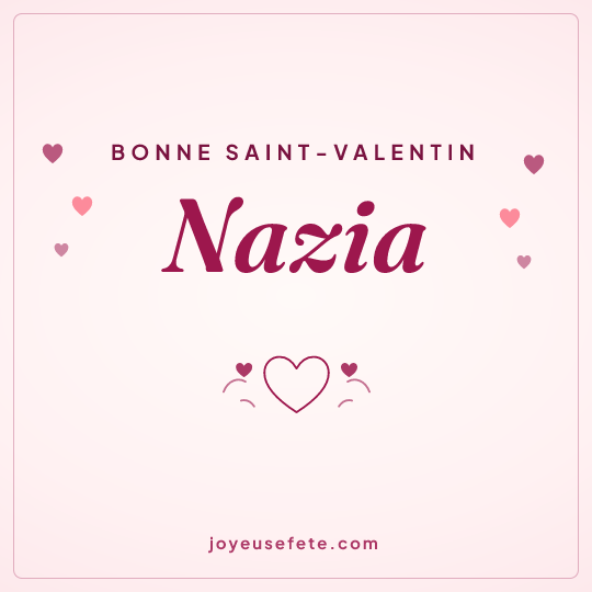 Image carrée « Bonne Saint-Valentin Nazia » pour WhatsApp