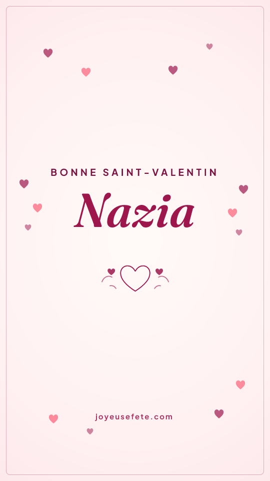 Image « Bonne Saint-Valentin Nazia » au format story