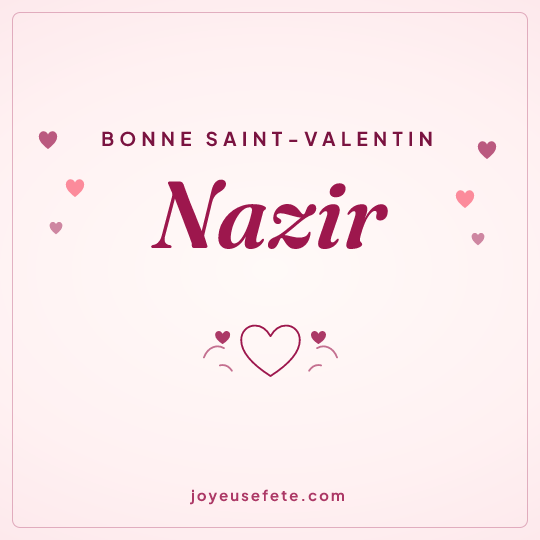 Image carrée « Bonne Saint-Valentin Nazir » pour WhatsApp