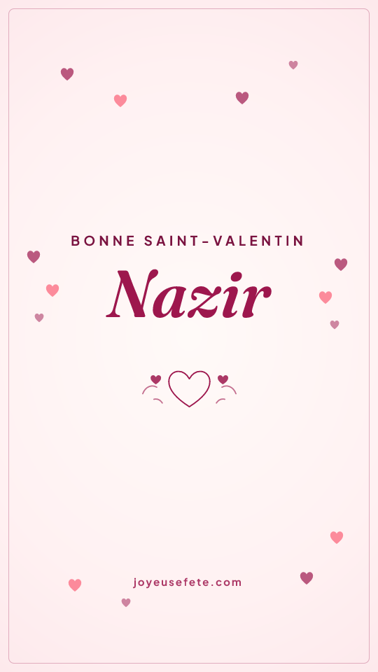 Image « Bonne Saint-Valentin Nazir » au format story