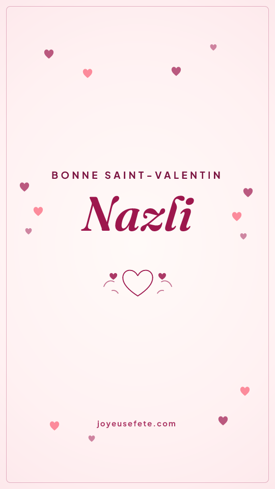 Image « Bonne Saint-Valentin Nazli » au format story