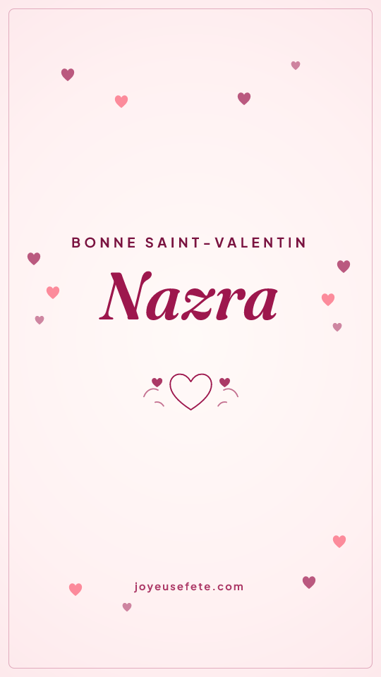 Image « Bonne Saint-Valentin Nazra » au format story