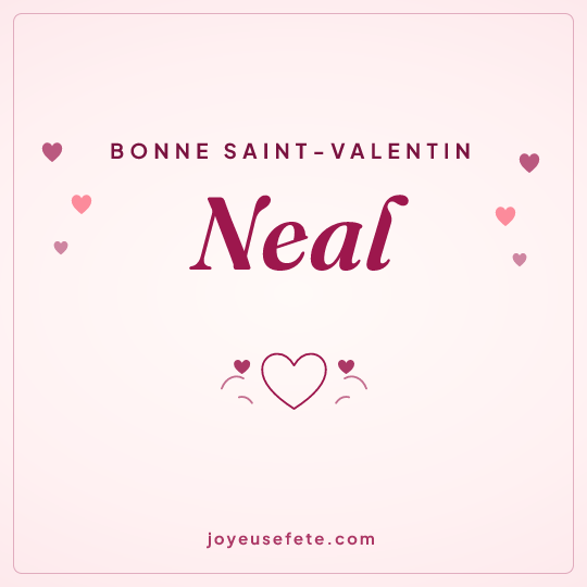 Image carrée « Bonne Saint-Valentin Neal » pour WhatsApp