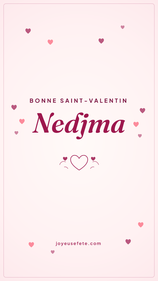 Image « Bonne Saint-Valentin Nedjma » au format story