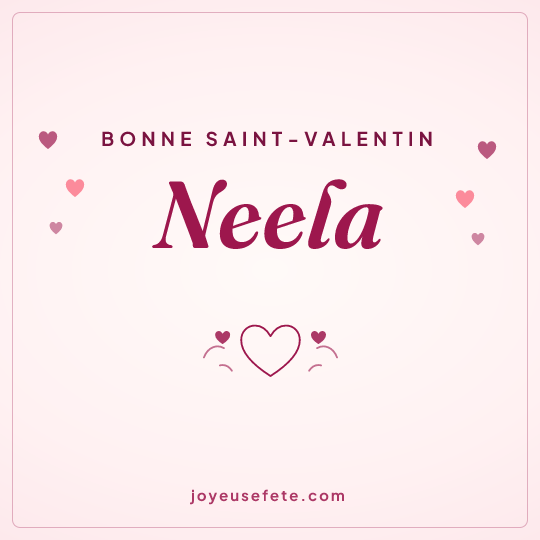 Image carrée « Bonne Saint-Valentin Neela » pour WhatsApp