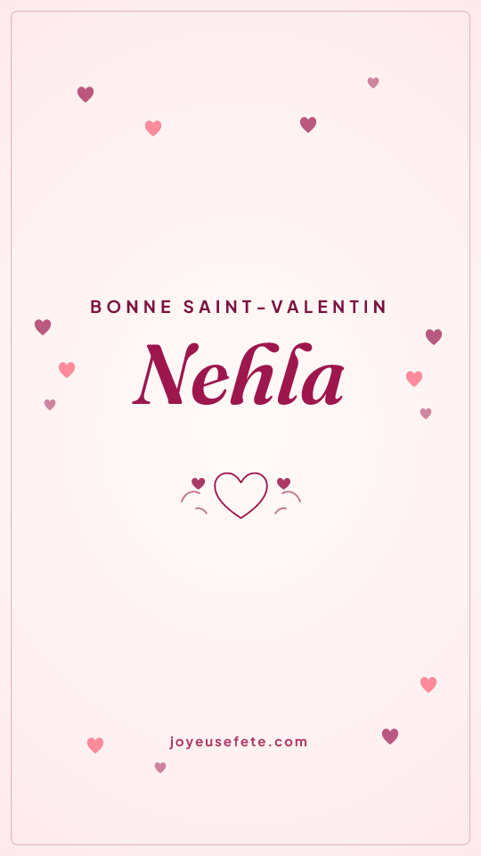 Image « Bonne Saint-Valentin Nehla » au format story