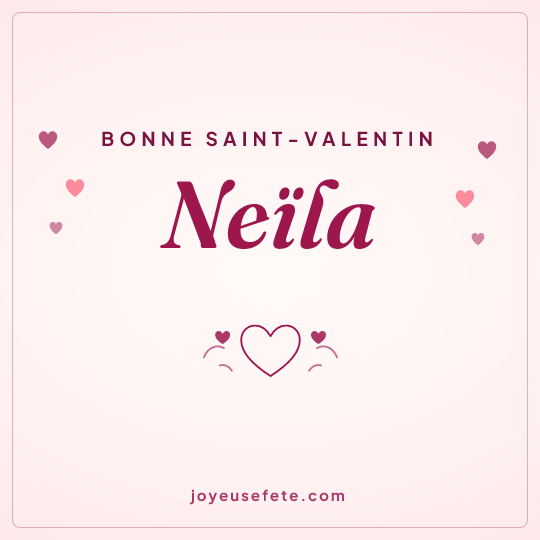 Image carrée « Bonne Saint-Valentin Neïla » pour WhatsApp