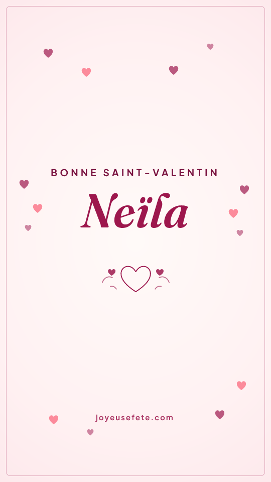 Image « Bonne Saint-Valentin Neïla » au format story
