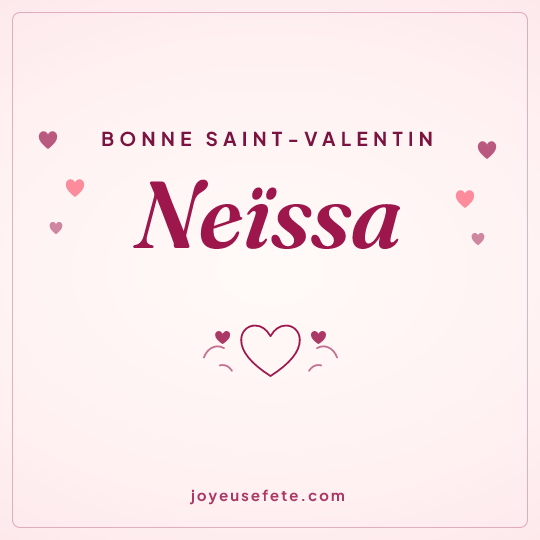 Image carrée « Bonne Saint-Valentin Neïssa » pour WhatsApp