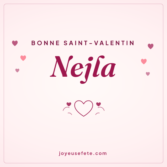 Image carrée « Bonne Saint-Valentin Nejla » pour WhatsApp