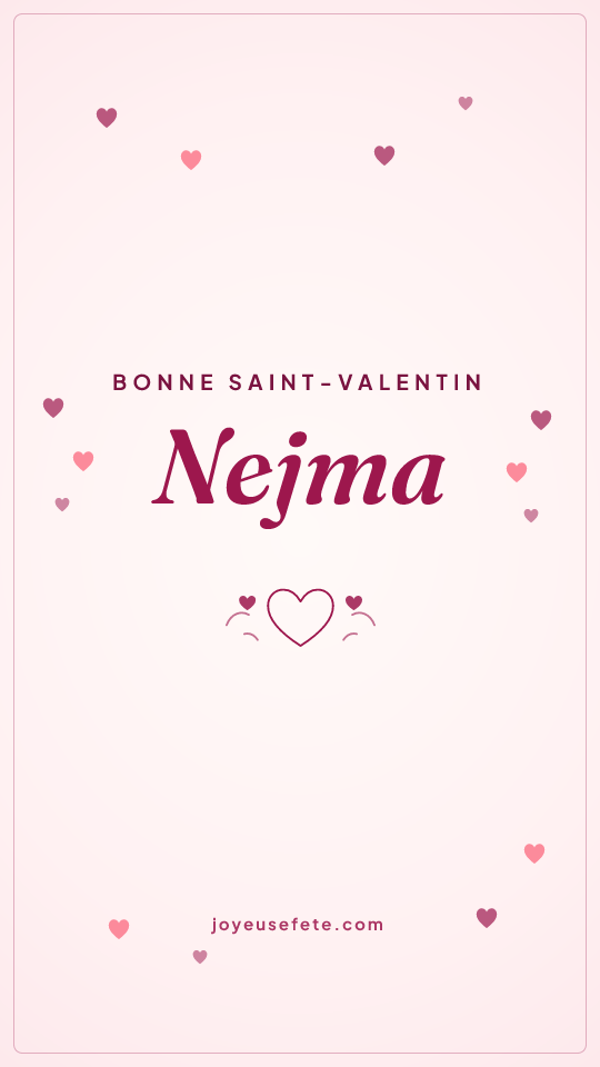 Image « Bonne Saint-Valentin Nejma » au format story