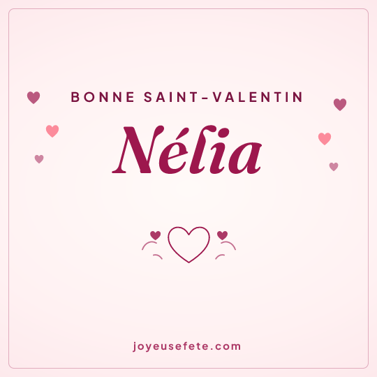Image carrée « Bonne Saint-Valentin Nélia » pour WhatsApp