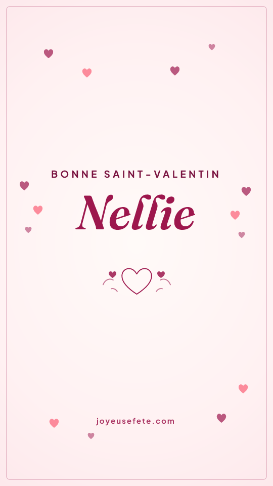 Image « Bonne Saint-Valentin Nellie » au format story