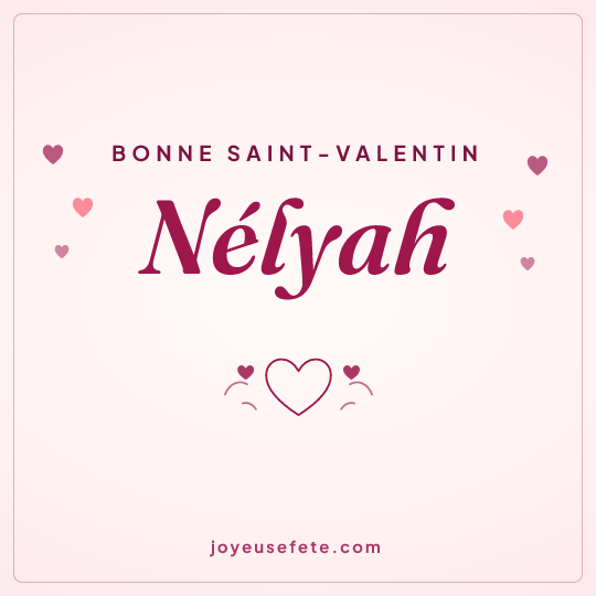 Image carrée « Bonne Saint-Valentin Nélyah » pour WhatsApp