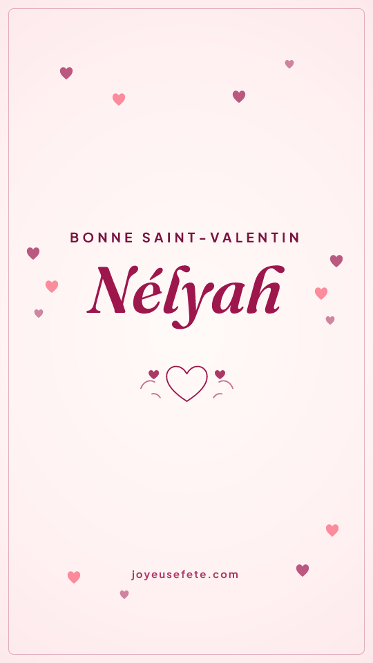 Image « Bonne Saint-Valentin Nélyah » au format story