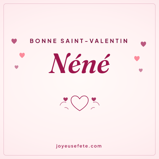 Image carrée « Bonne Saint-Valentin Néné » pour WhatsApp
