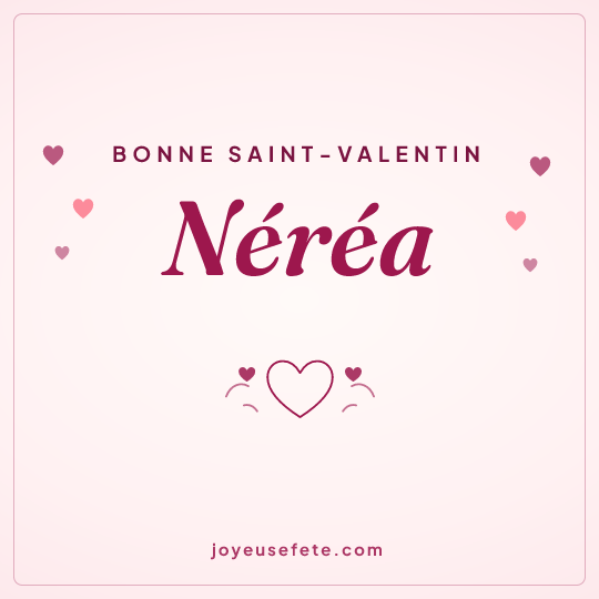 Image carrée « Bonne Saint-Valentin Néréa » pour WhatsApp
