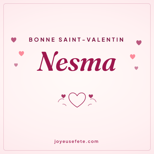 Image carrée « Bonne Saint-Valentin Nesma » pour WhatsApp