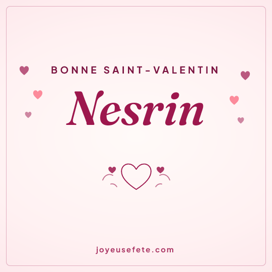 Image carrée « Bonne Saint-Valentin Nesrin » pour WhatsApp