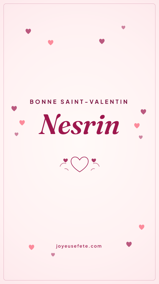 Image « Bonne Saint-Valentin Nesrin » au format story