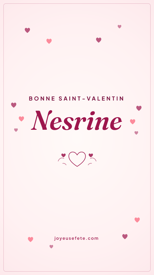 Image « Bonne Saint-Valentin Nesrine » au format story