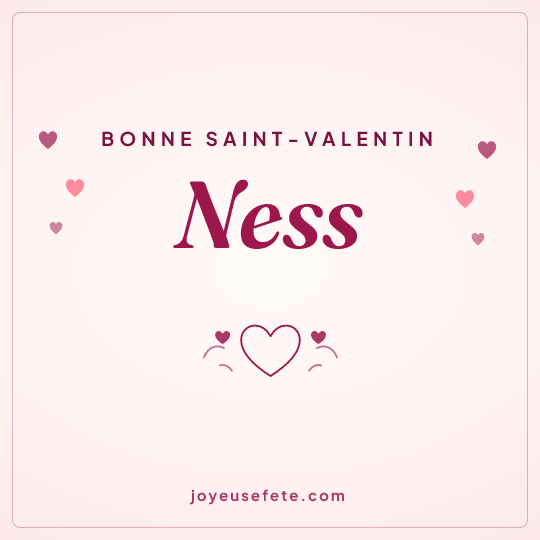Image carrée « Bonne Saint-Valentin Ness » pour WhatsApp