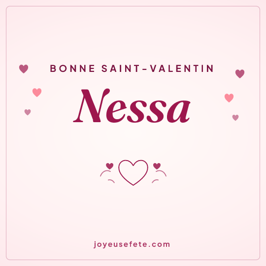 Image carrée « Bonne Saint-Valentin Nessa » pour WhatsApp