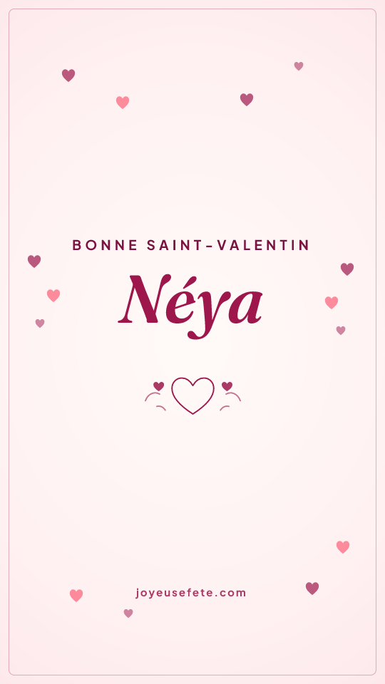 Image « Bonne Saint-Valentin Néya » au format story