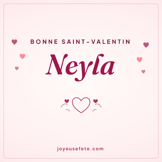 Image carrée « Bonne Saint-Valentin Neyla » pour WhatsApp
