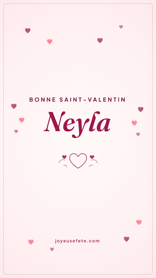 Image « Bonne Saint-Valentin Neyla » au format story