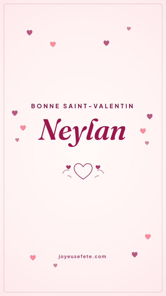 Image « Bonne Saint-Valentin Neylan » au format story