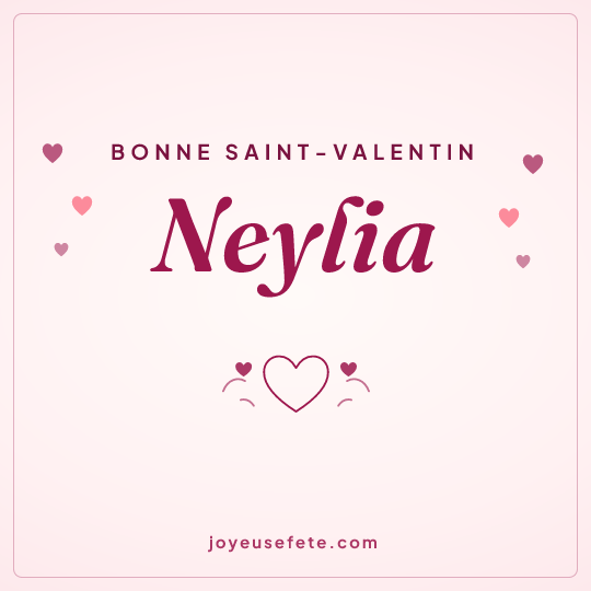 Image carrée « Bonne Saint-Valentin Neylia » pour WhatsApp
