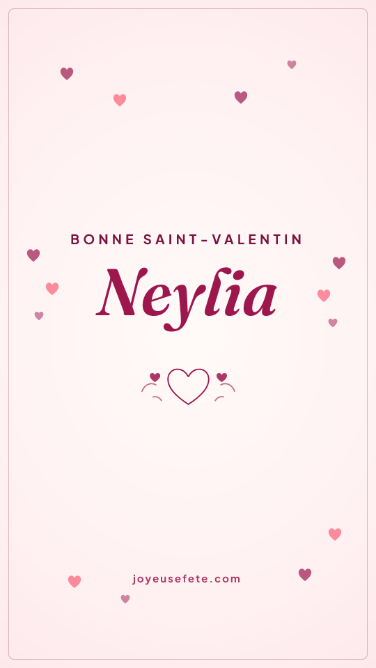 Image « Bonne Saint-Valentin Neylia » au format story