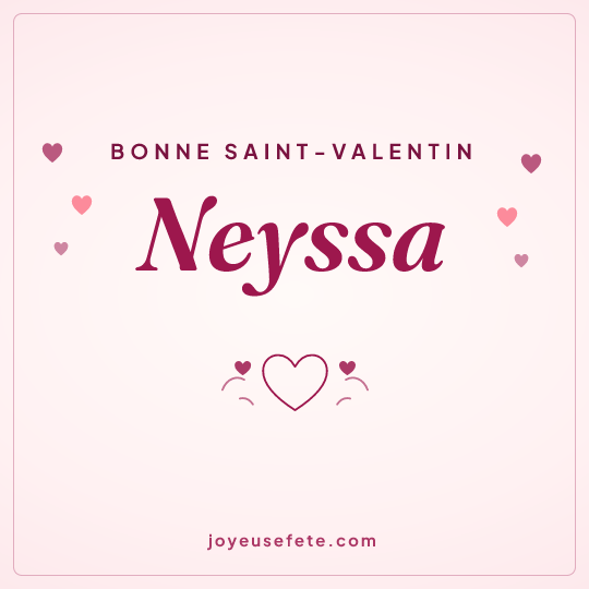Image carrée « Bonne Saint-Valentin Neyssa » pour WhatsApp
