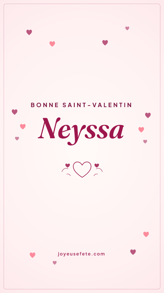 Image « Bonne Saint-Valentin Neyssa » au format story