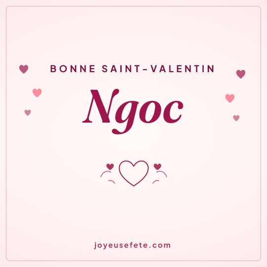 Image carrée « Bonne Saint-Valentin Ngoc » pour WhatsApp