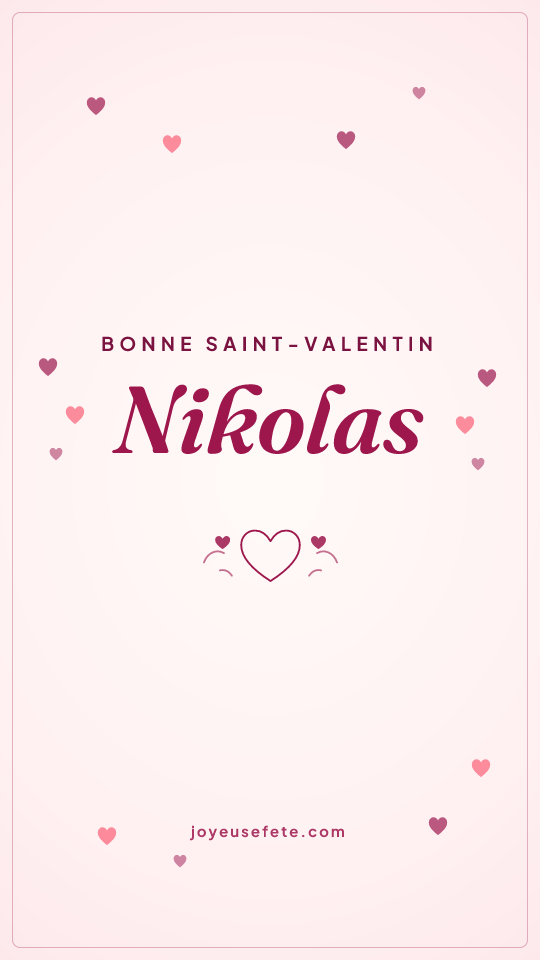 Image « Bonne Saint-Valentin Nikolas » au format story