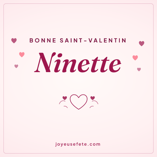 Image carrée « Bonne Saint-Valentin Ninette » pour WhatsApp