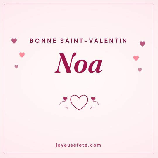 Image carrée « Bonne Saint-Valentin Noa » pour WhatsApp