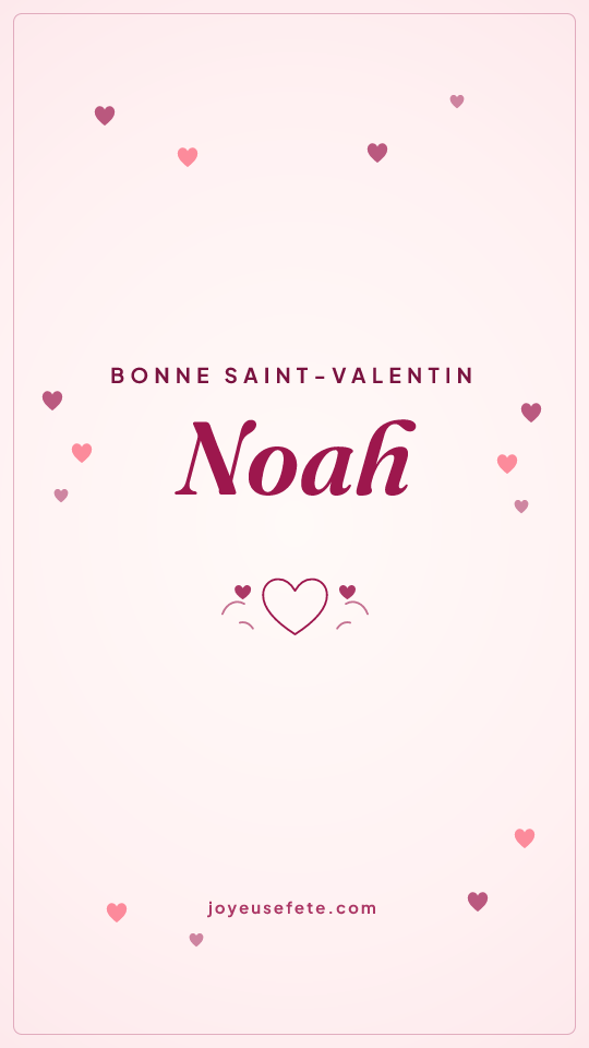 Image « Bonne Saint-Valentin Noah » au format story