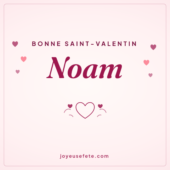 Image carrée « Bonne Saint-Valentin Noam » pour WhatsApp