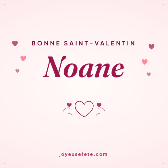 Image carrée « Bonne Saint-Valentin Noane » pour WhatsApp