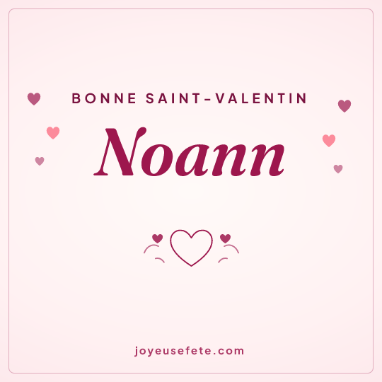 Image carrée « Bonne Saint-Valentin Noann » pour WhatsApp