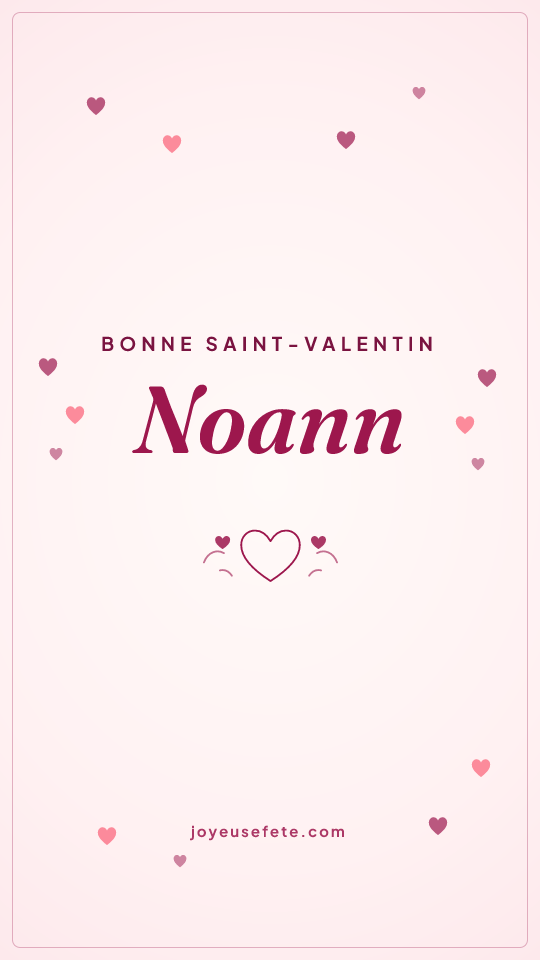 Image « Bonne Saint-Valentin Noann » au format story